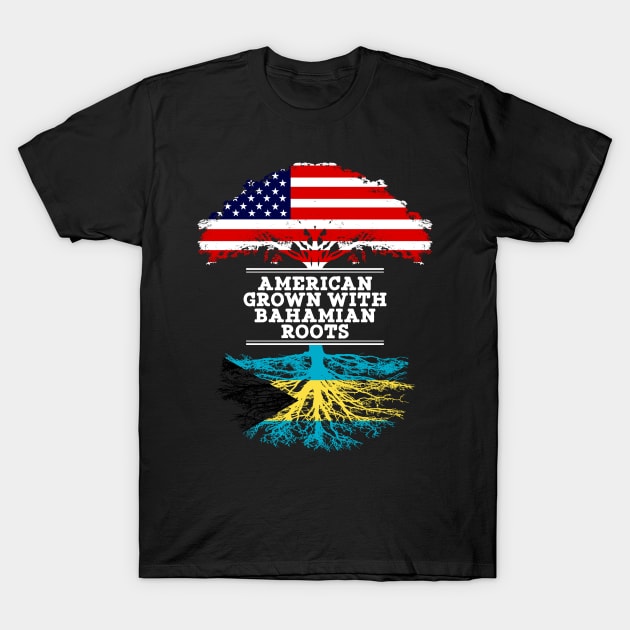 American Grown With Bahamian Roots - Gift for Bahamian From Bahamas T-Shirt by Country Flags